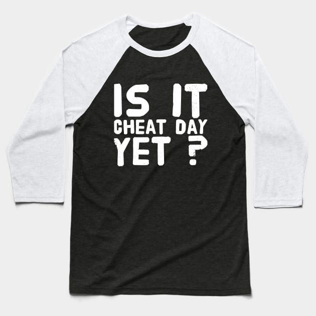 Is it cheat day yet ? Baseball T-Shirt by captainmood